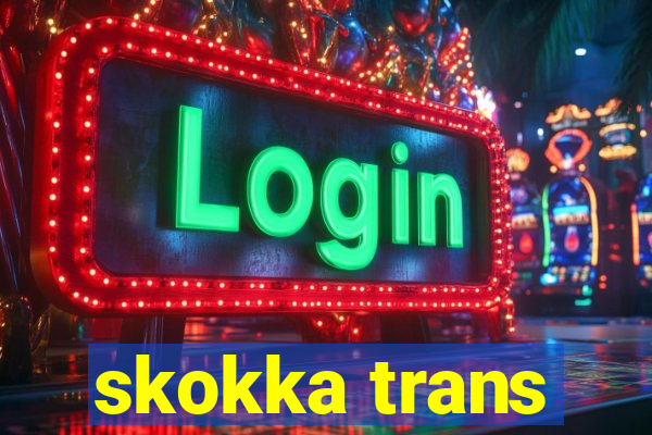 skokka trans